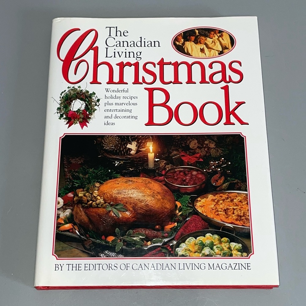 Christmas Book The Canadian Living Holiday Recipes Entertaining & Decorating ‘93